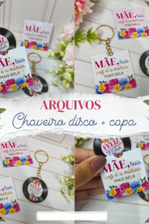 Arquivo Digital Capa + Chaveiro Disco Dia das Mães em PDF