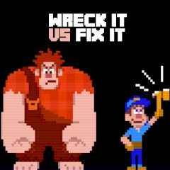 Wreck it vs Fix it
