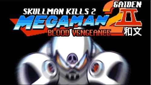 SKULL MAN KILLS 2 – MEGA MAN 2 II – BLOOD VENGEANCE