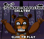 Freddy’s Jumpscare Factory -FNAF Character Creator