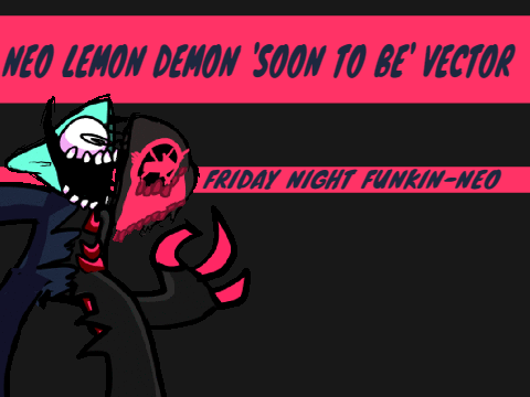 Neo Lemon Demon ‘Soon to be’ Vector Test