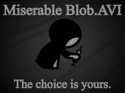 Miserable Blob.AVI Test