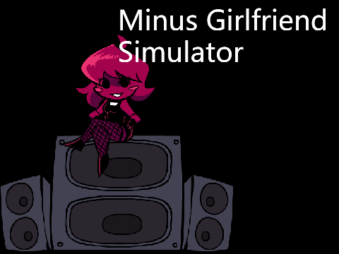 Minus Girlfriend Simulator
