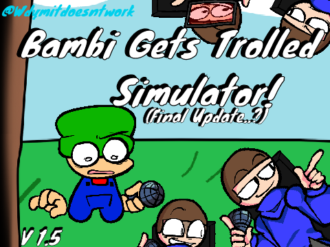 Bambi Gets Trolled Simulator! V1.5