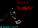 MX.EXE Simulator!