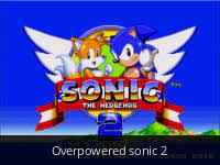 Overpowered Sonic The Hedgehog 2