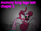 FNF-Mommy Long Legs Test Chaper 2