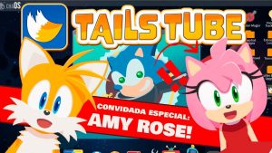 TailsTube #4 (com Amy Rose)