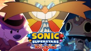 Sonic Superstars: Problemas em Trio