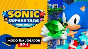 Sonic Superstars: Speed ​​​​Strats – Modo Um Jogador