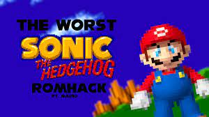 The worst Sonic the Hedgehog romhack (featuring mario)