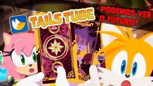 TailsTube #8 – Qual é a minha sorte, Amy?