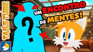 TailsTube #11 – Um encontro de mentes!